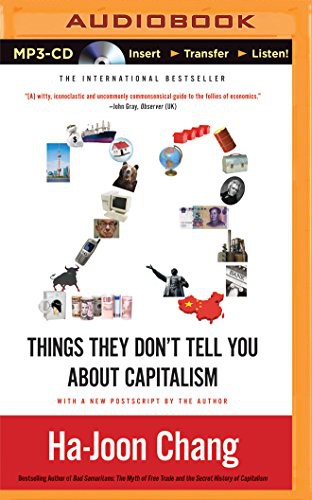 Ha-Joon Chang, Joe Barrett: 23 Things They Don't Tell You About Capitalism (AudiobookFormat, 2015, Brilliance Audio)