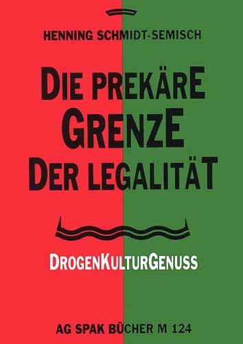 Henning Schmidt-Semisch: Die prekäre Grenze der Legalität (Paperback, German language, 1994, AG SPAK)