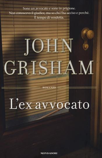 John Grisham, Nicoletta Lamberti: L'ex avvocato (Paperback, Italiano language, 2013, Mondadori)