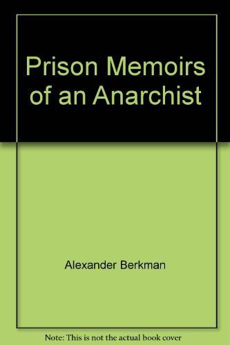 Alexander Berkman: Prison Memoirs of an Anarchist (Frontier Pr California)