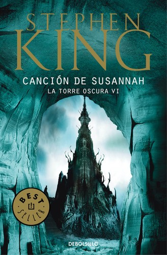 King, Stephen: La torre oscura VI : cancion de Susannah. - 1. ed. (2011, Random House Mondadori)