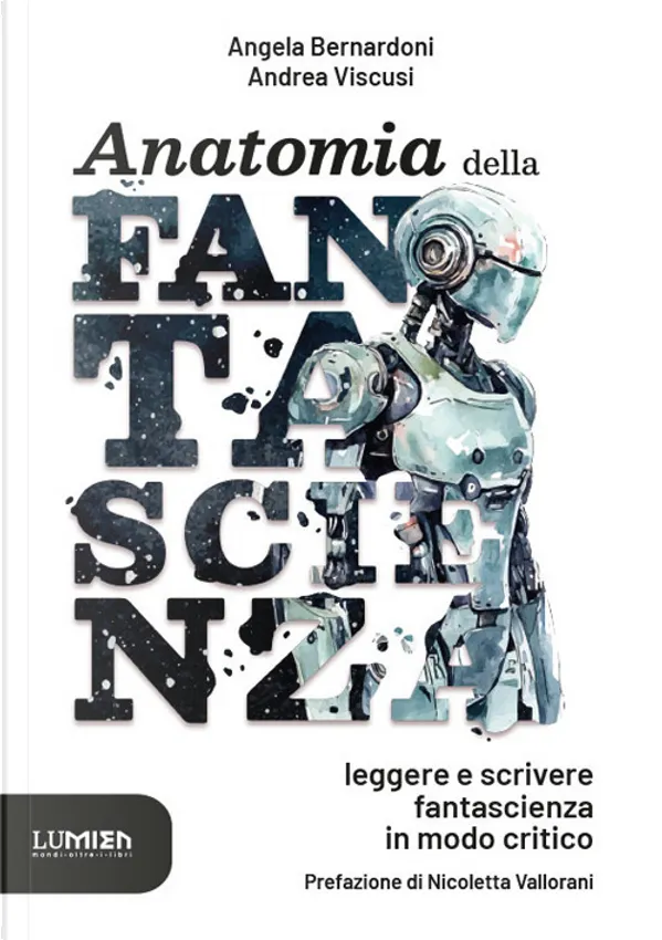 Andrea Viscusi, Angela Bernardoni: Anatomia della fantascienza (Paperback, 2025, Lumien)