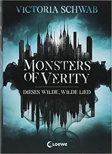 V. E. Schwab, Nora Inés Escoms: Monsters of Verity (German language, Loewe)