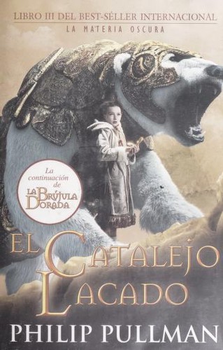 Philip Pullman: EL CATALEJO LACADO (Hardcover, Spanish language, 2007, Ediciones B)