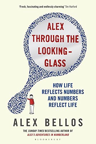 Alex Bellos: Alex Through the Looking-Glass (Hardcover, 2014, Bloomsbury Publishing, imusti)