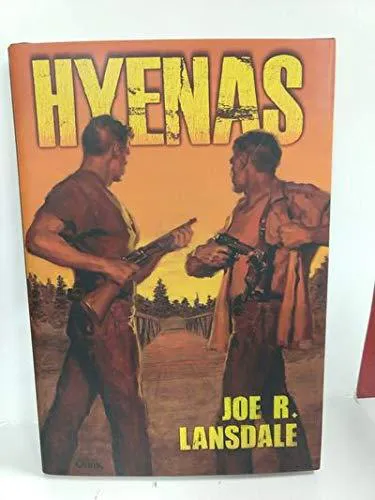 Joe R. Lansdale: Hyenas: a Hap and Leonard Novella