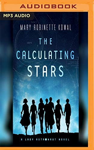 Mary Robinette Kowal: The Calculating Stars (AudiobookFormat, Audible Studios on Brilliance Audio)