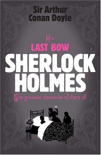 Doyle, A. Conan: His Last Bow (Sherlock Holmes) (Paperback, 2007, Headline Book Publishing)