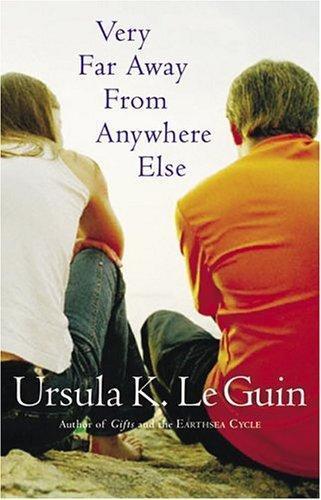 Ursula K. Le Guin: Very Far Away from Anywhere Else (EBook, 2004, Clarion Books)