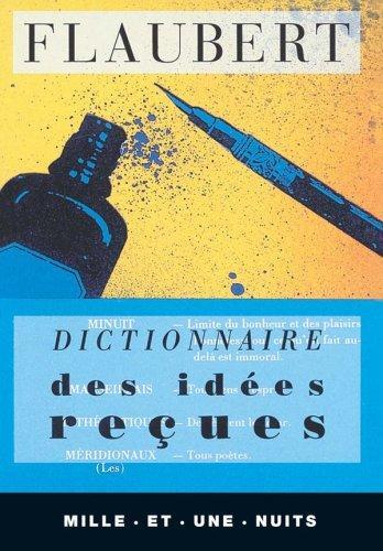 Gustave Flaubert: Dictionnaire des idees recues (French language, 1993)