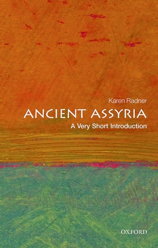 Karen Radner: Ancient Assyria (2015, Oxford University Press)