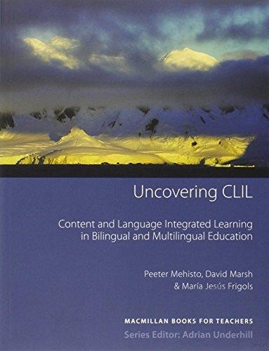 Peeter Mehisto: Uncovering CLIL (Paperback, 2012, Macmillan Education)