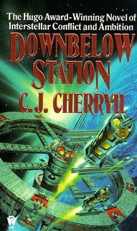 C.J. Cherryh: Downbelow Station (Alliance-Union Universe) (Paperback, DAW)