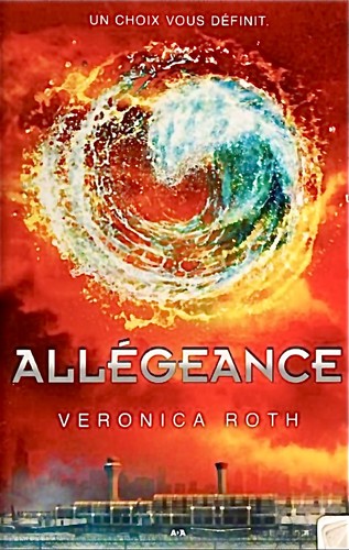 Veronica Roth: Allégeance (French language, 2014, ADA Éditions)