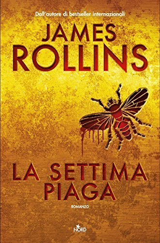 James Rollins: La settima piaga (Paperback, Italiano language, 2017, Nord)