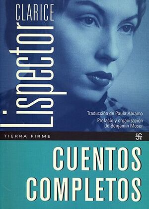 Clarice Lispector: Cuentos Completos (Paperback, Castellano language, 2020, Tierra Firme)