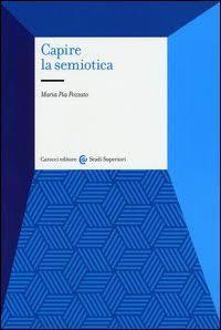 Maria Pia Pozzato: Capire la semiotica (Paperback, Italiano language, 2013, Carocci)