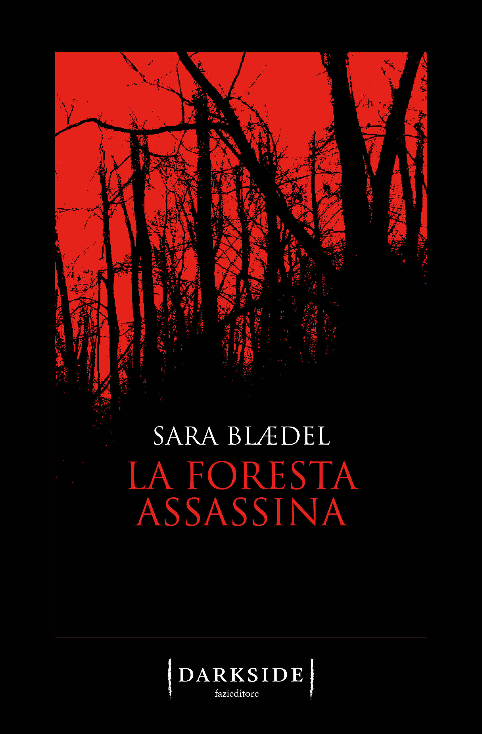 Sara Blædel: La foresta assassina (italiano language, Fazi)