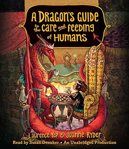 Laurence Yep, Joanne Ryder: A Dragon's Guide to the Care and Feeding of Humans (AudiobookFormat, Listening Library (Audio))