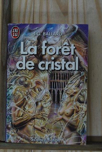 J. G. Ballard: La Forêt de cristal (French language, 1989, J'ai Lu)