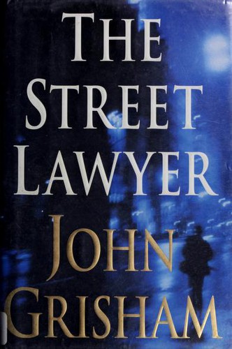 John Grisham: The Street Lawyer (1998, Doubleday)