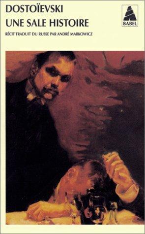 Fyodor Dostoevsky: Une sale histoire (French language, 2001, Actes Sud)