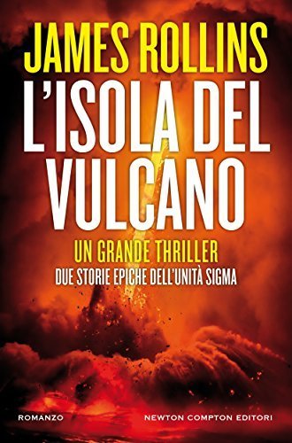 James Rollins: L'isola del vulcano (EBook, Italiano language, 2017, Newton Compton Editori)