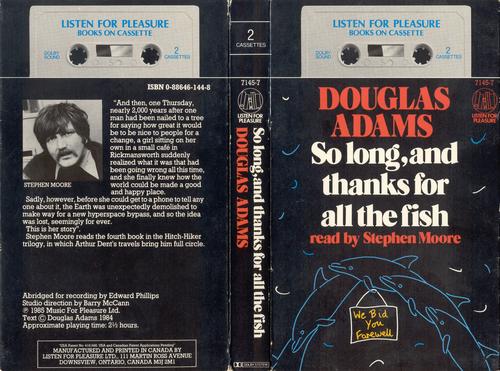 Douglas Adams: So long, and thanks for all the fish (AudiobookFormat, Listen for Pleasure)