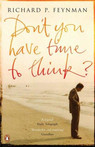 Richard P. Feynman: Don't You Have Time to Think? (Penguin)