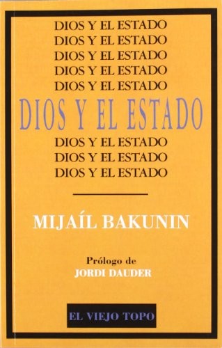 Mikhail Bakunin: Dios y el Estado (Paperback, El Viejo Topo)