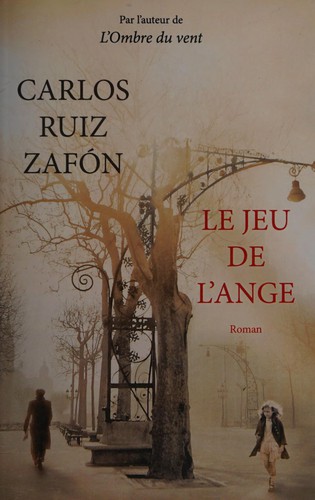 Carlos Ruiz Zafón: El Juego del Ángel (Paperback, French language, 2010, Editions France Loisirs, FRANCE LOISIRS)