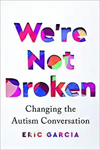 Eric Garcia: We're Not Broken (2021, Houghton Mifflin Harcourt Publishing Company)