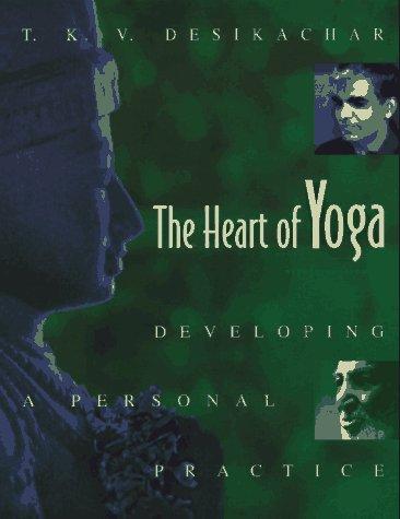 T. K. V. Desikachar: The heart of yoga (1995, Inner Traditions International)