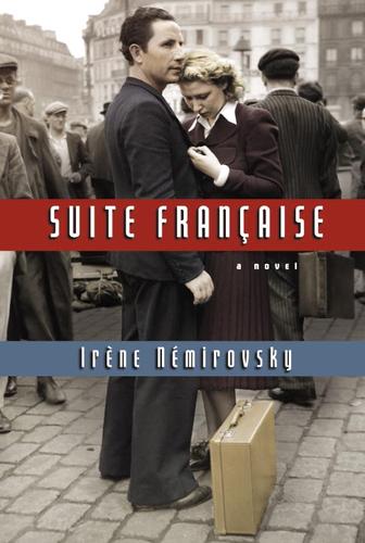 Irène Némirovsky: Suite Francaise (EBook, 2006, Knopf Doubleday Publishing Group)