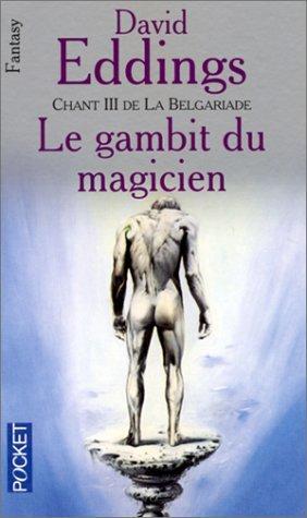 David Eddings: Chant 3 de La Belgariade : Le Gambit du magicien (French language, 1991, Presses Pocket)