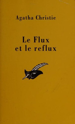 Agatha Christie: Le flux et le reflux (Paperback, French language, 2002, Librairie des Champs-Elysées)