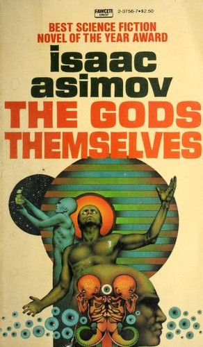 Isaac Asimov: The Gods Themselves (1972, Fawcett Crest)