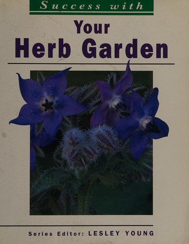 Heide Rau: Success with your herb garden (1995, Merehurst)