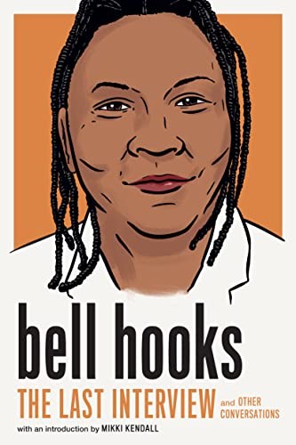 bell hooks: Bell Hooks : the Last Interview (2023, Melville House Publishing, Melville House)