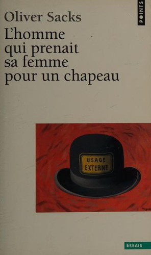 Oliver Sacks: L'homme qui prenait sa femme pour un chapeau et autres récits cliniques (Paperback, French language, Seuil)