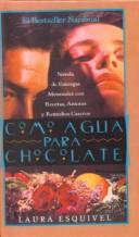 Laura Esquivel: Como Agua Para Chocolate/Like Water for Chocolate (Hardcover, Spanish language, Rebound by Sagebrush)