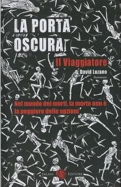 David Lozano Garbala: La Porta Oscura: Il Viaggiatore (Hardcover, Italiano language, 2010, Salani)