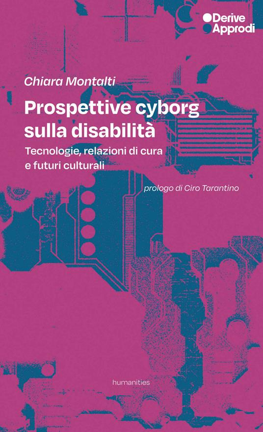 Chiara Montalti: Prospettive cyborg sulla disabilità (Paperback, Italiano language, 2025, DeriveApprodi)