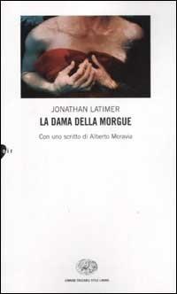 Jonathan Latimer: La dama della Morgue (Paperback, italiano language, Einaudi)