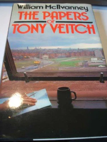 William McIlvanney: The papers of Tony Veitch
