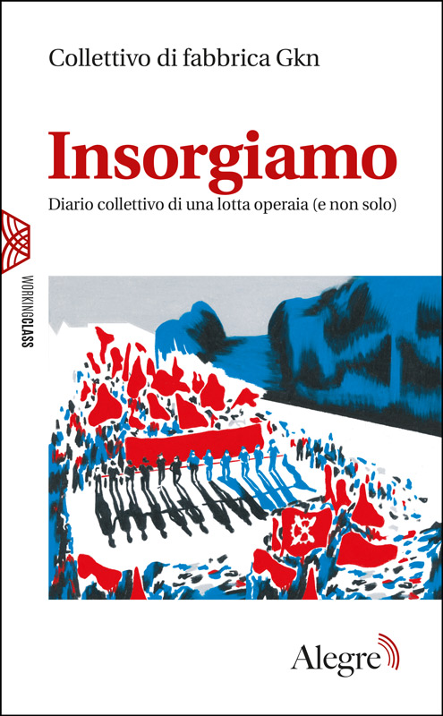 Collettivo di fabbrica Gkn: Insorgiamo (Paperback, Italiano language, 2022, Edizioni Alegre)