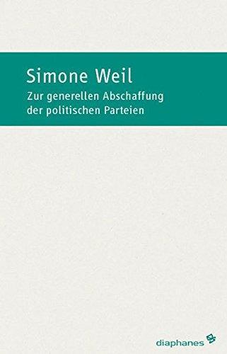 Simone Weil: Anmerkung zur generellen Abschaffung der politischen Parteien (German language, 2009, Diaphanes)