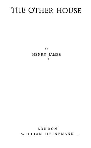 Henry James: The other house (1897, William Heinemann)