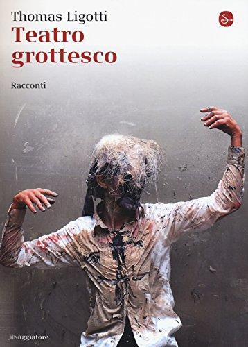 Thomas Ligotti: Teatro grottesco (Italian language, 2015)