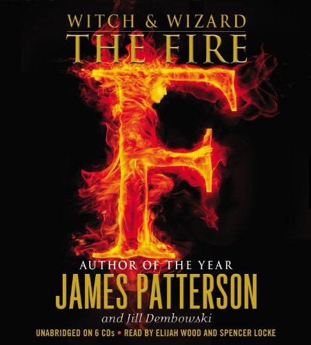 James Patterson, Jill Dembowski, Elijah Wood, Spencer Locke: The Fire (AudiobookFormat, Jimmy Patterson, jimmy patterson)